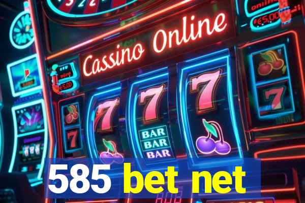 585 bet net